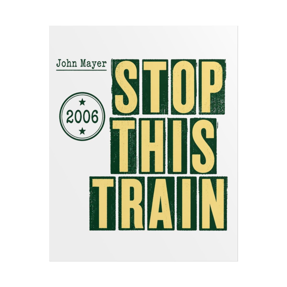 John Mayer "Stop This Train" Poster